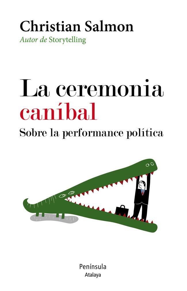 LA CEREMONIA CANÍBAL. SOBRE LA PERFORMANCE POLÍTICA | 9788499422534 | CHRISTIAN SALMON | Llibreria Ombra | Llibreria online de Rubí, Barcelona | Comprar llibres en català i castellà online