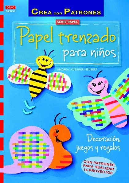 PAPEL TRENZADO PARA NIÑOS | 9788498744668 | KÜSNERR-NEUBERT, ANDREA | Llibreria Ombra | Llibreria online de Rubí, Barcelona | Comprar llibres en català i castellà online