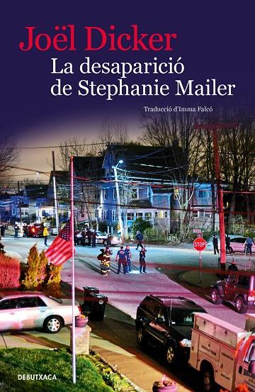 LA DESAPARICIÓ DE STEPHANIE MAILER | 9788418132032 | DICKER, JOËL | Llibreria Ombra | Llibreria online de Rubí, Barcelona | Comprar llibres en català i castellà online