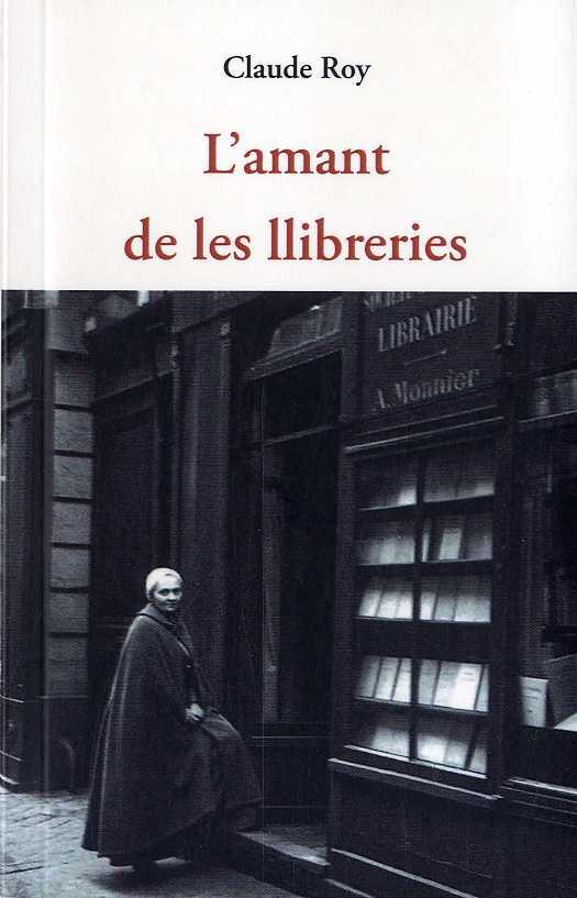 L´AMANT DE LES LLIBRERIES | 9788497160568 | ROY, CLAUDE | Llibreria Ombra | Llibreria online de Rubí, Barcelona | Comprar llibres en català i castellà online