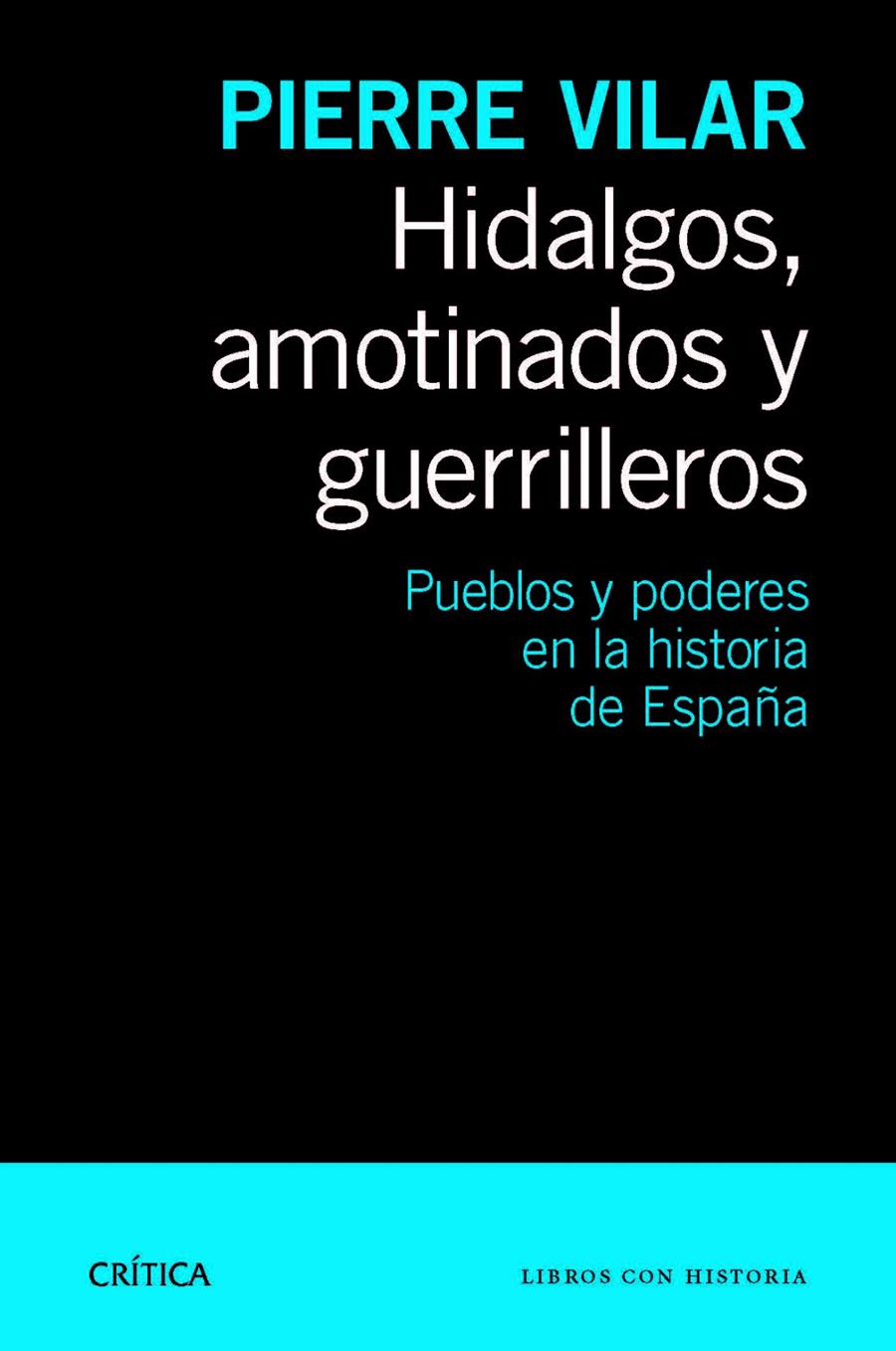 HIDALGOS, AMOTINADOS Y GUERRILLEROS | 9788498925777 | PIERRE VILAR | Llibreria Ombra | Llibreria online de Rubí, Barcelona | Comprar llibres en català i castellà online