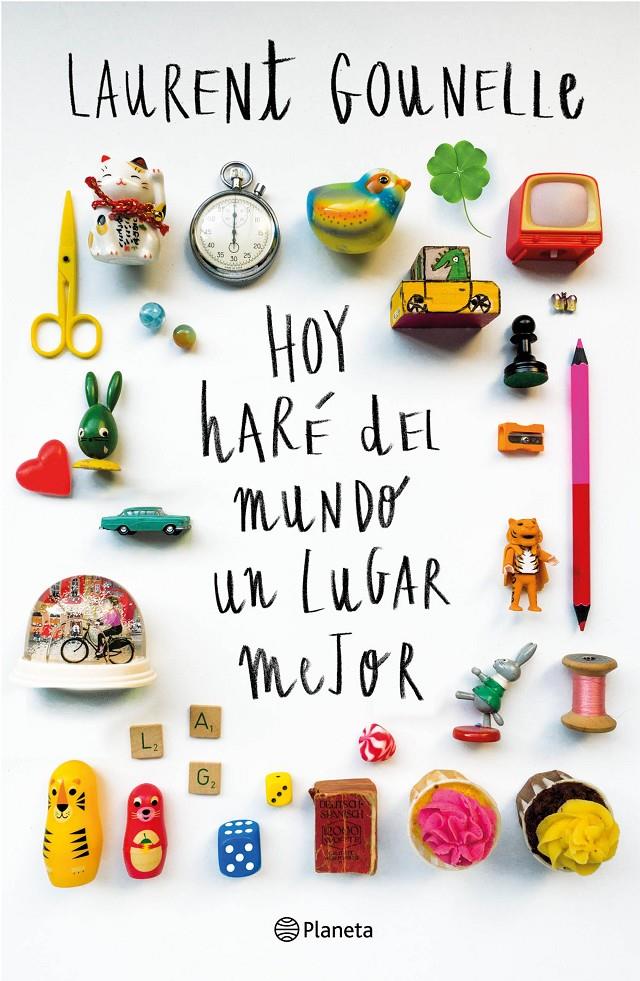 HOY HARÉ DEL MUNDO UN LUGAR MEJOR | 9788408145097 | LAURENT GOUNELLE | Llibreria Ombra | Llibreria online de Rubí, Barcelona | Comprar llibres en català i castellà online