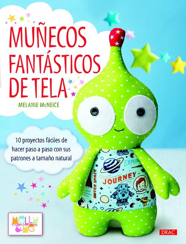 MUÑECOS FANTÁSTICOS DE TELA | 9788498745122 | MCNEICE, MELANIE | Llibreria Ombra | Llibreria online de Rubí, Barcelona | Comprar llibres en català i castellà online