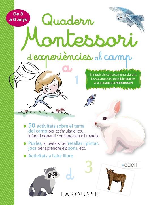 QUADERN MONTESSORI DE EXPERIÈNCIES AL CAMP | 9788418100369 | LAROUSSE EDITORIAL | Llibreria Ombra | Llibreria online de Rubí, Barcelona | Comprar llibres en català i castellà online