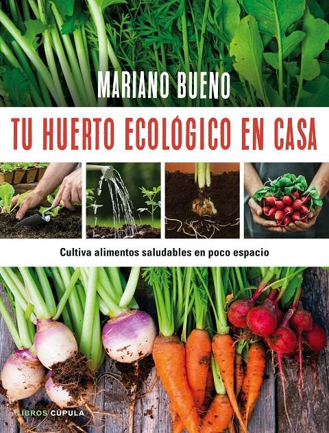 TU HUERTO ECOLÓGICO EN CASA | 9788448022402 | MARIANO BUENO | Llibreria Ombra | Llibreria online de Rubí, Barcelona | Comprar llibres en català i castellà online