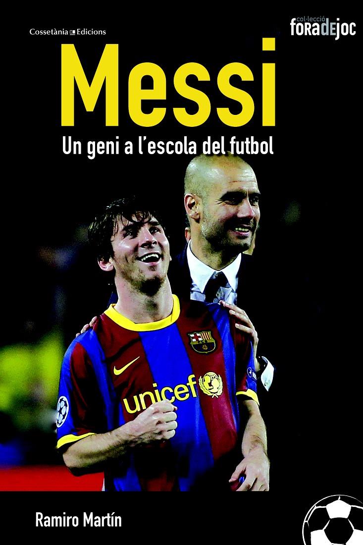 MESSI UN GENI A L'ESCOLA DEL FUTBOL | 9788490341247 | RAMIRO MARTIN | Llibreria Ombra | Llibreria online de Rubí, Barcelona | Comprar llibres en català i castellà online