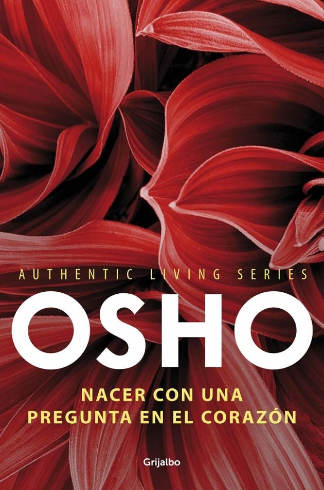 NACER CON UNA PREGUNTA EN EL CORAZÓN (AUTHENTIC LIVING SERIES 3) | 9788425352119 | OSHO | Llibreria Ombra | Llibreria online de Rubí, Barcelona | Comprar llibres en català i castellà online