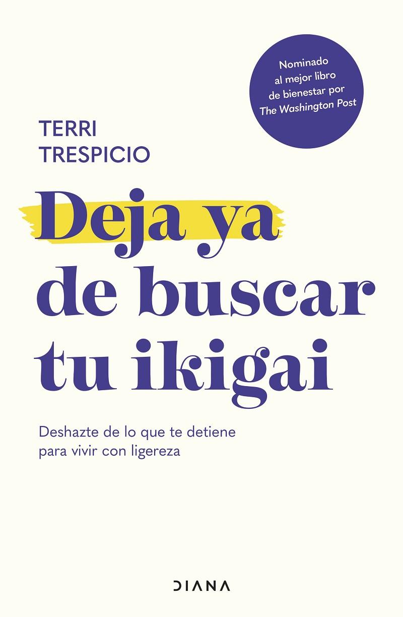 DEJA YA DE BUSCAR TU IKIGAI | 9788411191609 | TRESPICIO, TERRI | Llibreria Ombra | Llibreria online de Rubí, Barcelona | Comprar llibres en català i castellà online