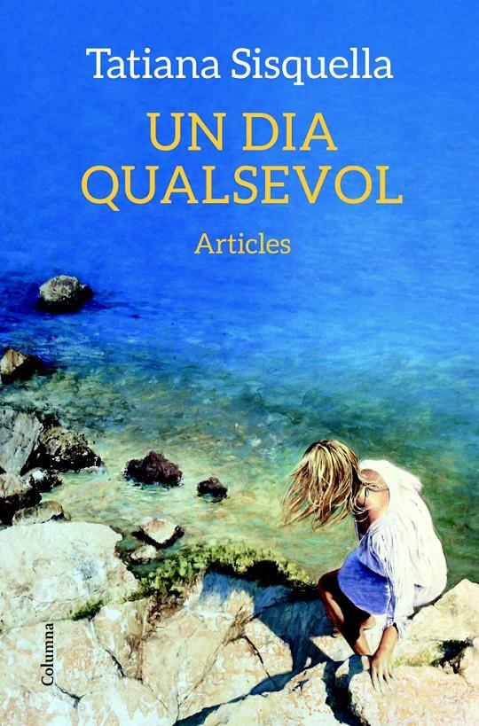 UN DIA QUALSEVOL ARTICLES | 9788466418775 | TATIANA SISQUELLA | Llibreria Ombra | Llibreria online de Rubí, Barcelona | Comprar llibres en català i castellà online