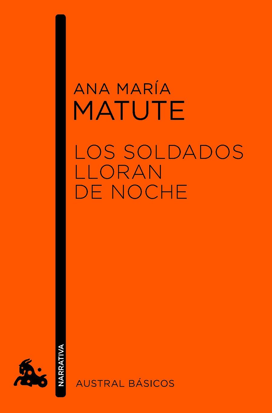 LOS SOLDADOS LLORAN DE NOCHE | 9788423346745 | ANA MARÍA MATUTE | Llibreria Ombra | Llibreria online de Rubí, Barcelona | Comprar llibres en català i castellà online