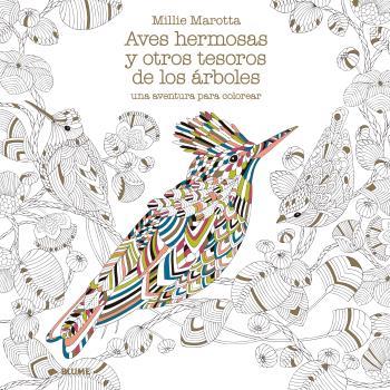 AVES HERMOSAS Y OTROS TESOROS DE LOS ÁRBOLES | 9788416965939 | MAROTTA, MILLIE | Llibreria Ombra | Llibreria online de Rubí, Barcelona | Comprar llibres en català i castellà online