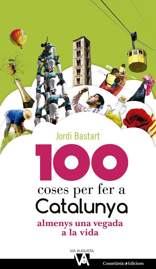 100 COSES PER FER A CATALUNYA | 9788490344613 | BASTART I CASSÉ, JORDI | Llibreria Ombra | Llibreria online de Rubí, Barcelona | Comprar llibres en català i castellà online