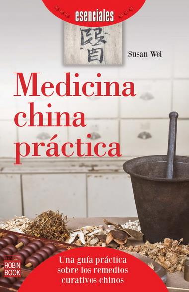 MEDICINA CHINA PRÁCTICA | 9788499173092 | SUSAN WEI | Llibreria Ombra | Llibreria online de Rubí, Barcelona | Comprar llibres en català i castellà online