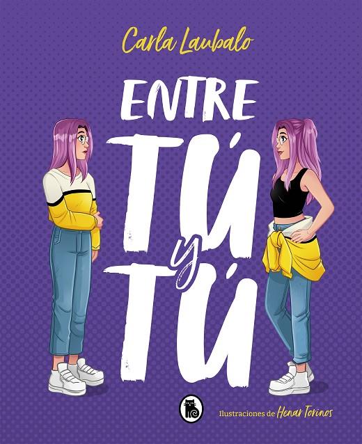 ENTRE TÚ Y TÚ | 9788402423276 | LAUBALO, CARLA | Llibreria Ombra | Llibreria online de Rubí, Barcelona | Comprar llibres en català i castellà online