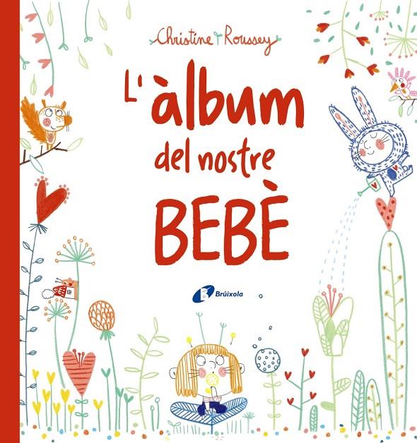 L'ÀLBUM DEL NOSTRE BEBÈ | 9788499069432 | ROUSSEY, CHRISTINE | Llibreria Ombra | Llibreria online de Rubí, Barcelona | Comprar llibres en català i castellà online