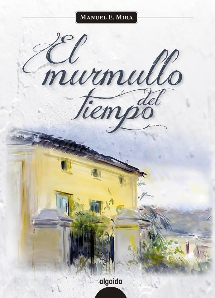 EL MURMULLO DEL TIEMPO | 9788498778502 | MIRA, MANUEL E. | Llibreria Ombra | Llibreria online de Rubí, Barcelona | Comprar llibres en català i castellà online