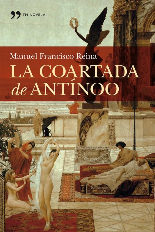 LA COARTADA DE ANTINOO | 9788499981772 | MANUEL FRANCISCO REINA | Llibreria Ombra | Llibreria online de Rubí, Barcelona | Comprar llibres en català i castellà online