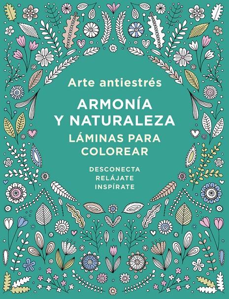 ARTE ANTIESTRÉS: ARMONÍA Y NATURALEZA. LÁMINAS PARA COLOREAR | 9788401017452 | VARIOS AUTORES | Llibreria Ombra | Llibreria online de Rubí, Barcelona | Comprar llibres en català i castellà online