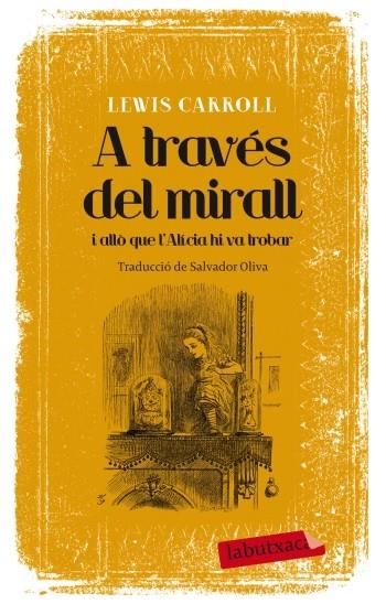 A TRAVÉS DEL MIRALL I ALLÒ QUE L'ALÍCIA HI VA TROBAR | 9788499305639 | LEWIS CARROLL | Llibreria Ombra | Llibreria online de Rubí, Barcelona | Comprar llibres en català i castellà online