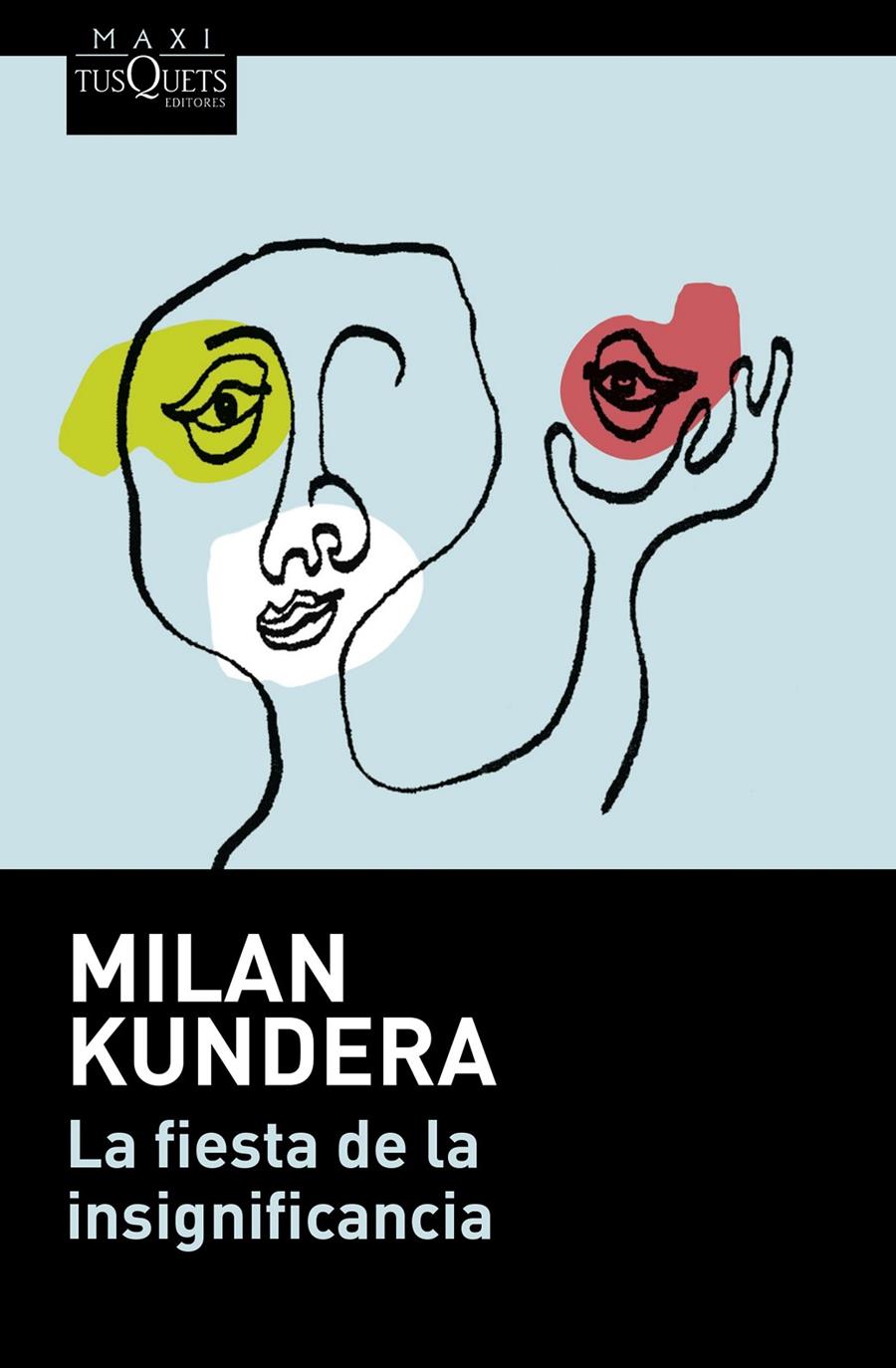 LA FIESTA DE LA INSIGNIFICANCIA | 9788490661307 | MILAN KUNDERA | Llibreria Ombra | Llibreria online de Rubí, Barcelona | Comprar llibres en català i castellà online