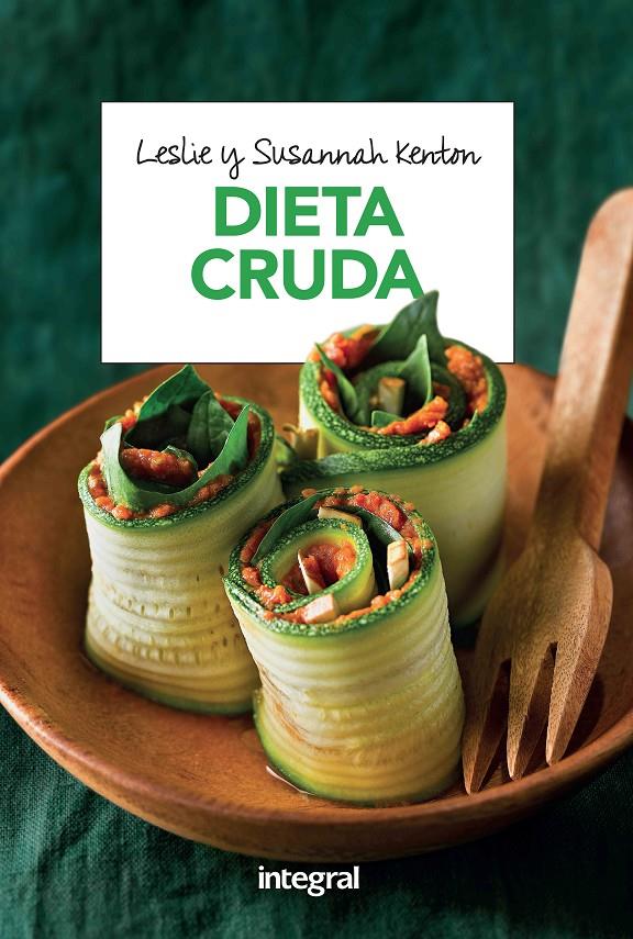 DIETA CRUDA | 9788491180791 | KENTON , LESLIE | Llibreria Ombra | Llibreria online de Rubí, Barcelona | Comprar llibres en català i castellà online