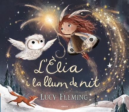 L'ÈLIA I LA LLUM DE NIT | 9788447953240 | FLEMING, LUCY | Llibreria Ombra | Llibreria online de Rubí, Barcelona | Comprar llibres en català i castellà online