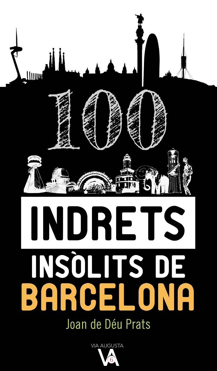 100 INDRETS INSÒLITS DE BARCELONA | 9788490347386 | PRATS PIJOAN, JOAN DE DÉU | Llibreria Ombra | Llibreria online de Rubí, Barcelona | Comprar llibres en català i castellà online