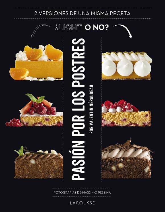 PASIÓN POR LOS POSTRES. ¿LIGHT O NO? | 9788418100444 | NÉRAUDEAU, VALENTIN | Llibreria Ombra | Llibreria online de Rubí, Barcelona | Comprar llibres en català i castellà online