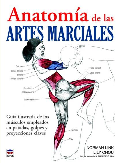 ANATOMÍA DE LAS ARTES MARCIALES | 9788479029111 | LINK, NORMAN/CHOU, LILY | Llibreria Ombra | Llibreria online de Rubí, Barcelona | Comprar llibres en català i castellà online