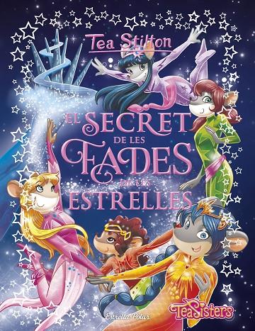 EL SECRET DE LES FADES DE LES ESTRELLES | 9788491379218 | STILTON, TEA | Llibreria Ombra | Llibreria online de Rubí, Barcelona | Comprar llibres en català i castellà online