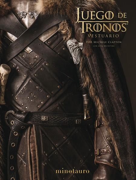 JUEGO DE TRONOS. EL VESTUARIO | 9788445006856 | CLAPTON, MICHELE/MCINTYRE, GINA | Llibreria Ombra | Llibreria online de Rubí, Barcelona | Comprar llibres en català i castellà online