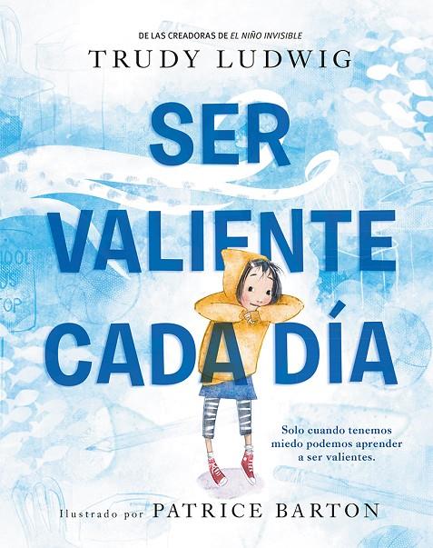 SER VALIENTE CADA DÍA | 9788491457343 | LUDWIG, TRUDY | Llibreria Ombra | Llibreria online de Rubí, Barcelona | Comprar llibres en català i castellà online