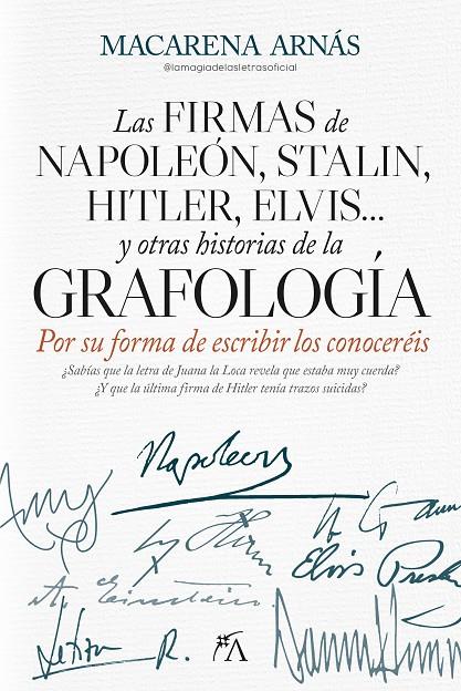 LAS FIRMAS DE NAPOLEÓN, STALIN, HITLER, ELVIS... Y OTRAS HISTORIAS DE LA GRAFOLO | 9788410521834 | MACARENA ARNÁS | Llibreria Ombra | Llibreria online de Rubí, Barcelona | Comprar llibres en català i castellà online