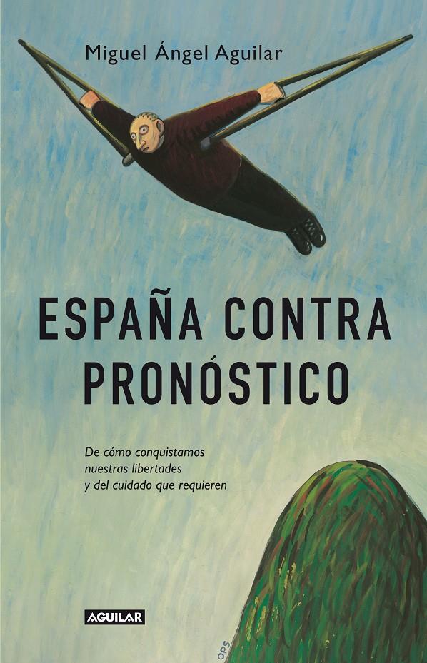 ESPAÑA CONTRA PRONÓSTICO | 9788403013384 | AGUILAR, MIGUEL ÁNGEL | Llibreria Ombra | Llibreria online de Rubí, Barcelona | Comprar llibres en català i castellà online