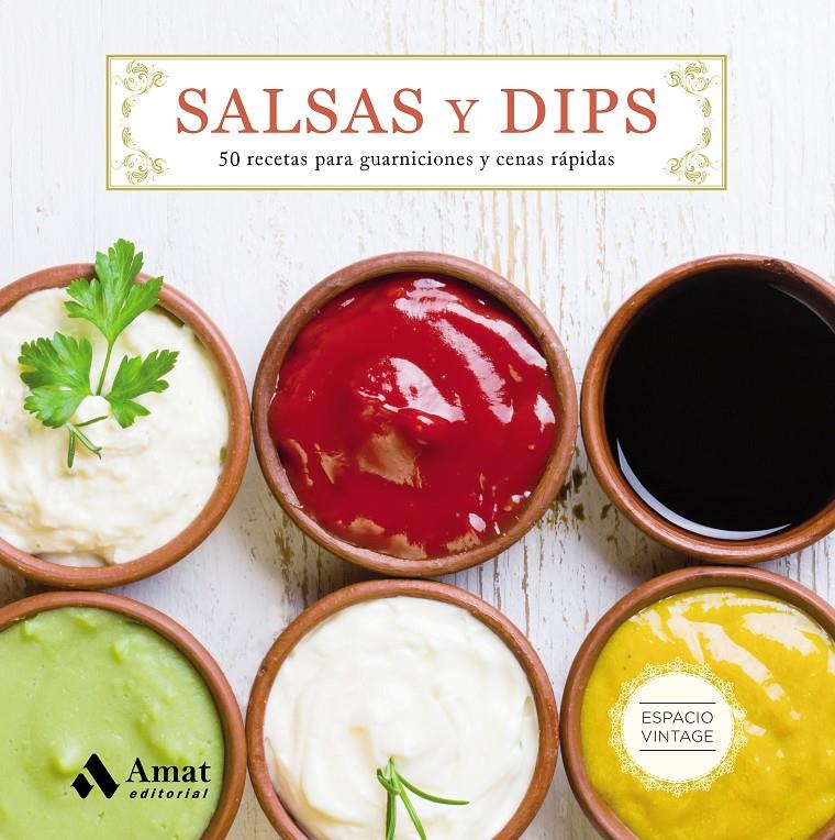 SALSAS Y DIPS | 9788497358743 | AMAT EDITORIAL | Llibreria Ombra | Llibreria online de Rubí, Barcelona | Comprar llibres en català i castellà online