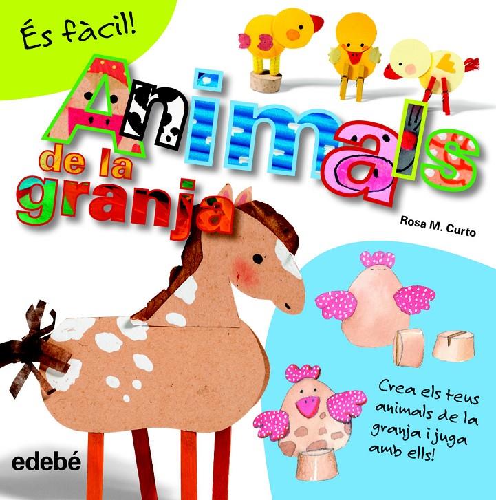 ÉS FÀCIL: ANIMALS DE LA GRANJA | 9788468311579 | CURTO MILÀ, ROSA MARÍA | Llibreria Ombra | Llibreria online de Rubí, Barcelona | Comprar llibres en català i castellà online