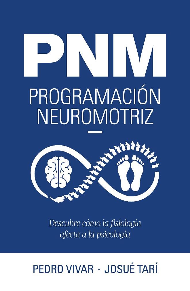 PNM. PROGRAMACIÓN NEUROMOTRIZ | 9788419466600 | VIVAR, PEDRO/TARÍ, JOSUÉ | Llibreria Ombra | Llibreria online de Rubí, Barcelona | Comprar llibres en català i castellà online