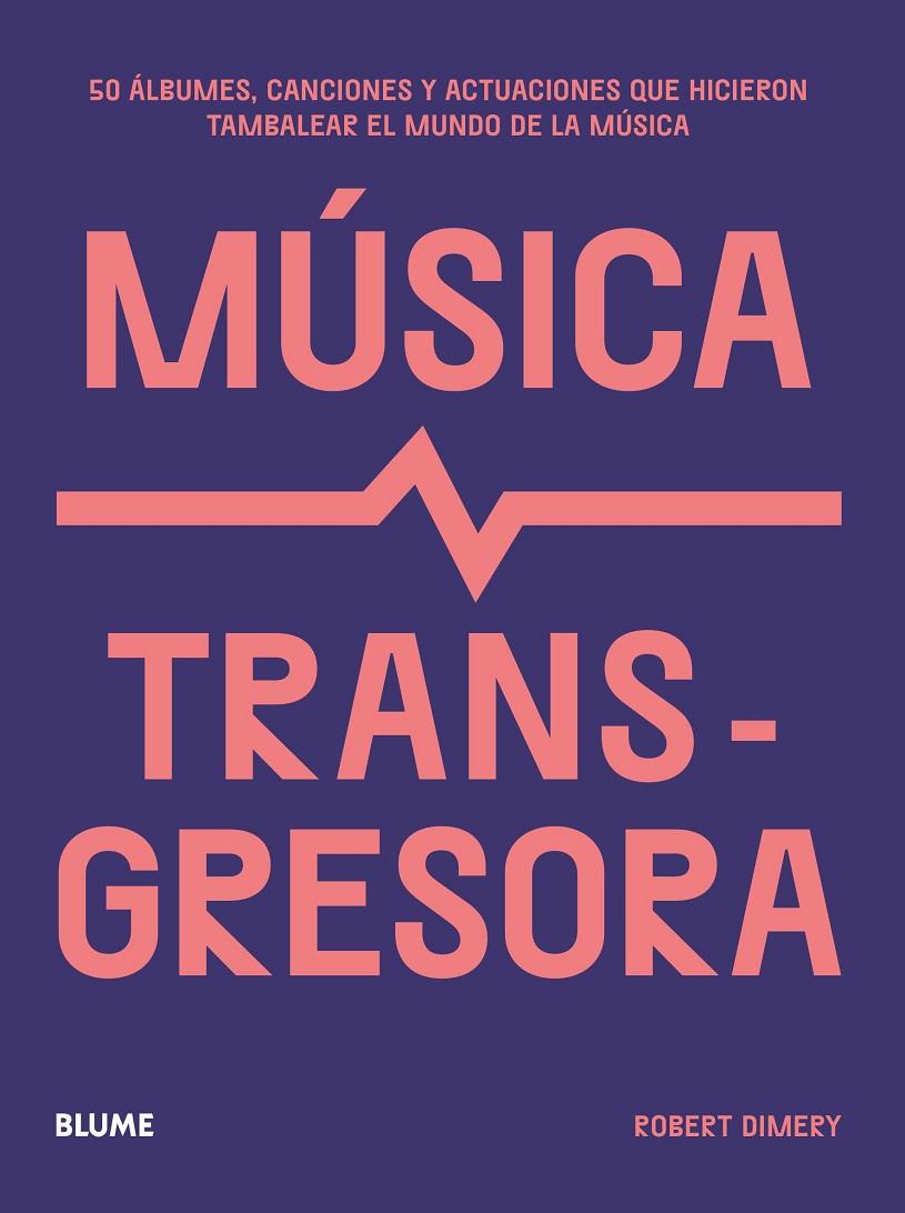 MÚSICA TRANSGRESORA | 9788419785169 | DIMERY, ROBERT | Llibreria Ombra | Llibreria online de Rubí, Barcelona | Comprar llibres en català i castellà online