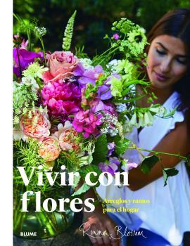 VIVIR CON FLORES | 9788417757960 | BLOSSOM, ROWAN | Llibreria Ombra | Llibreria online de Rubí, Barcelona | Comprar llibres en català i castellà online