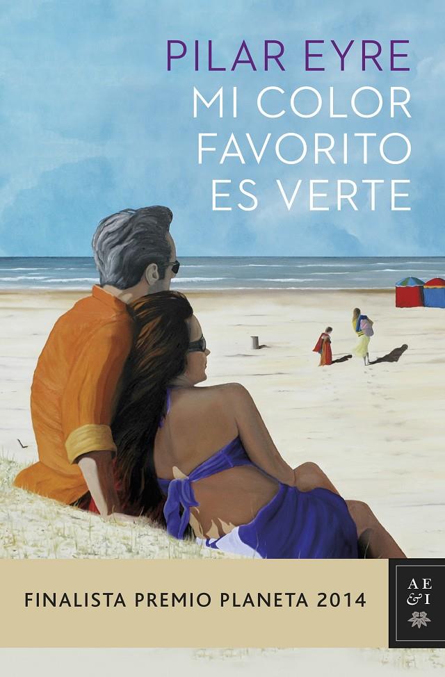 MI COLOR FAVORITO ES  FINALISTA PLANETA 2014 | 9788408134060 | PILAR EYRE | Llibreria Ombra | Llibreria online de Rubí, Barcelona | Comprar llibres en català i castellà online