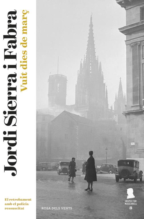 VUIT DIES DE MARÇ (INSPECTOR MASCARELL 8) | 9788416430697 | JORDI SIERRA I FABRA | Llibreria Ombra | Llibreria online de Rubí, Barcelona | Comprar llibres en català i castellà online