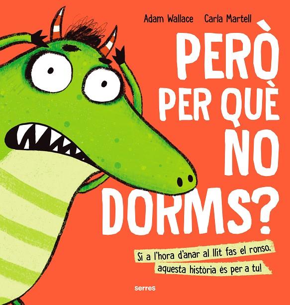 PERÒ PER QUÈ NO DORMS?! | 9788427233645 | WALLACE, ADAM | Llibreria Ombra | Llibreria online de Rubí, Barcelona | Comprar llibres en català i castellà online