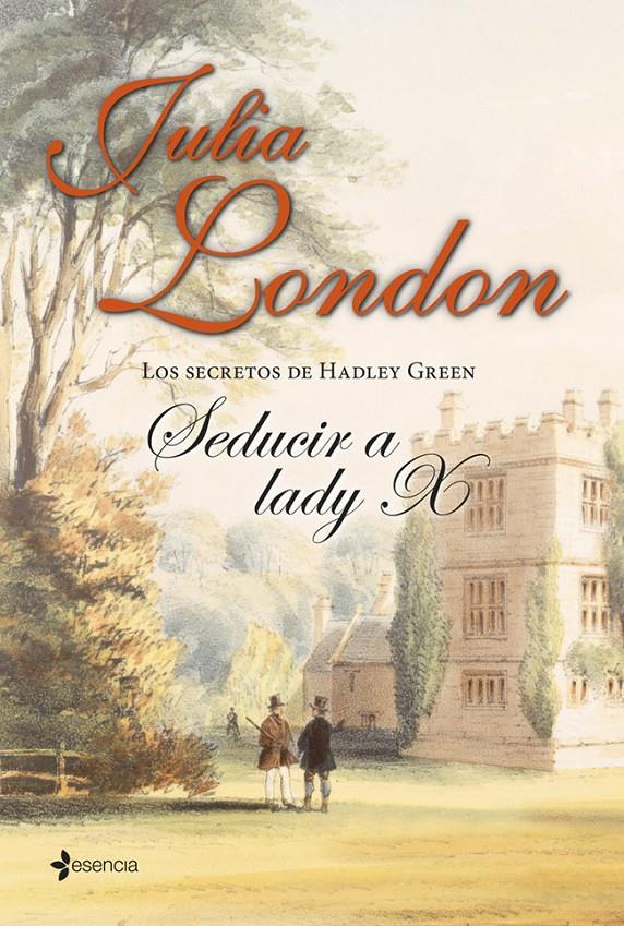 LOS SECRETOS DE HADLEY GREEN. SEDUCIR A LADY X | 9788408112983 | JULIA LONDON | Llibreria Ombra | Llibreria online de Rubí, Barcelona | Comprar llibres en català i castellà online