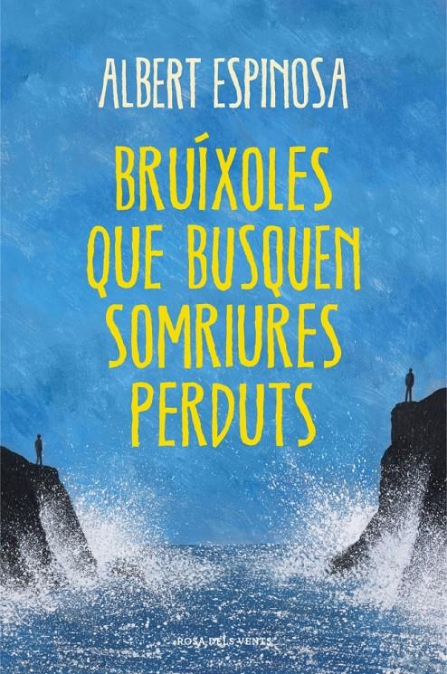 BRÚIXOLES QUE BUSQUEN SOMRIURES PERDUTS | 9788401388491 | ALBERT ESPINOSA | Llibreria Ombra | Llibreria online de Rubí, Barcelona | Comprar llibres en català i castellà online