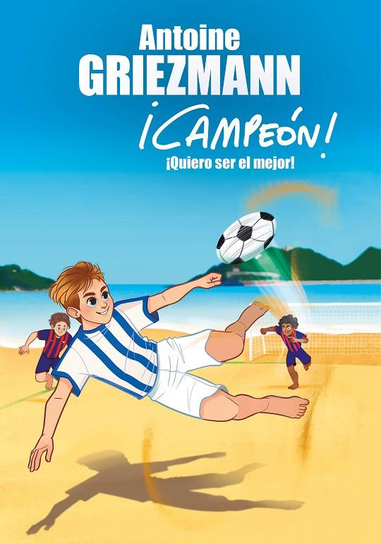 ¡QUIERO SER EL MEJOR! (¡CAMPEÓN! 4) | 9788416712991 | GRIEZMANN, ANTOINE | Llibreria Ombra | Llibreria online de Rubí, Barcelona | Comprar llibres en català i castellà online