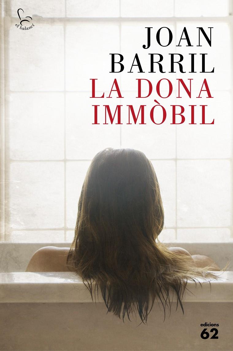 LA DONA IMMÒBIL | 9788429774290 | JOAN BARRIL CUXART | Llibreria Ombra | Llibreria online de Rubí, Barcelona | Comprar llibres en català i castellà online