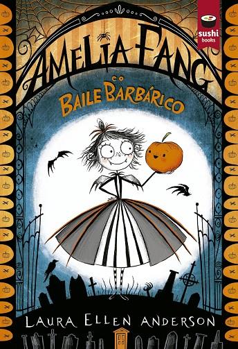 AMELIA FANG E O BAILE BARBÁRICO | 9788416884278 | ANDERSON LAURA ELLEN | Llibreria Ombra | Llibreria online de Rubí, Barcelona | Comprar llibres en català i castellà online