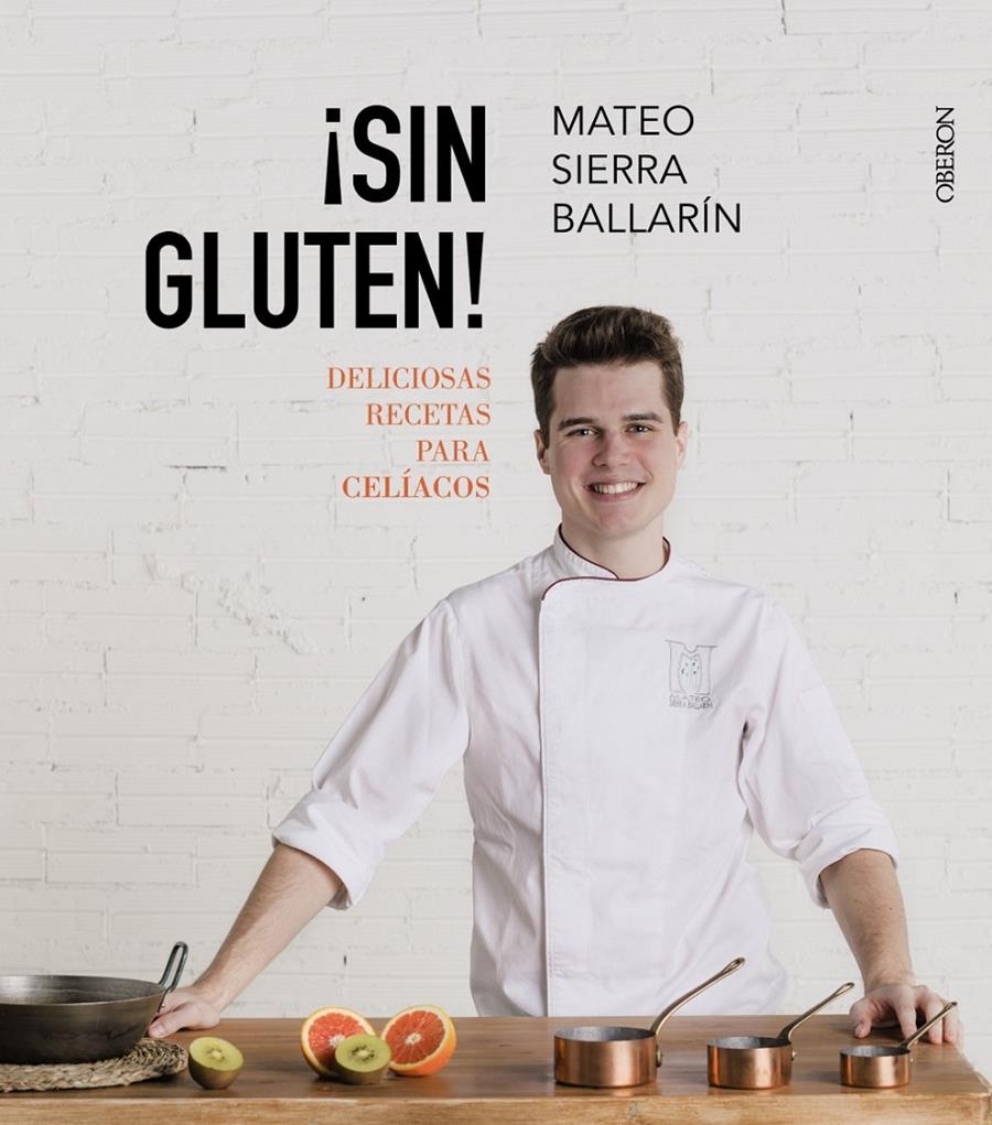 ¡SIN GLUTEN! DELICIOSAS RECETAS PARA CELÍACOS | 9788441538849 | SIERRA BALLARÍN, MATEO/FACE | Llibreria Ombra | Llibreria online de Rubí, Barcelona | Comprar llibres en català i castellà online