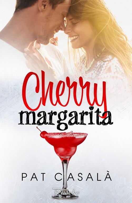 CHERRY MARGARITA | 9788418491825 | CASALÀ, PAT | Llibreria Ombra | Llibreria online de Rubí, Barcelona | Comprar llibres en català i castellà online