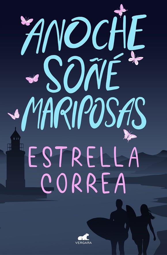 ANOCHE SOÑÉ MARIPOSAS | 9788418045783 | CORREA, ESTRELLA | Llibreria Ombra | Llibreria online de Rubí, Barcelona | Comprar llibres en català i castellà online